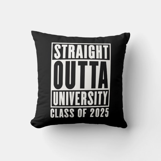 Straight Outta University Class of 2025 Throw Pillow (Front)