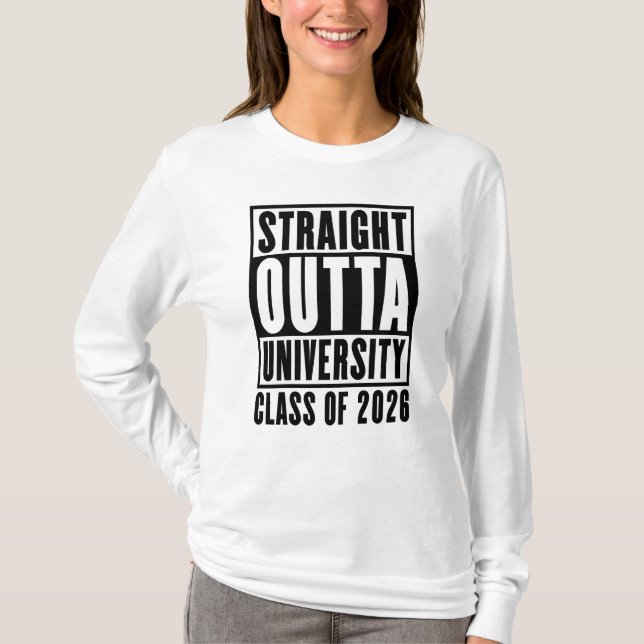 Straight Outta University Class of 2026 T-Shirt (Front)
