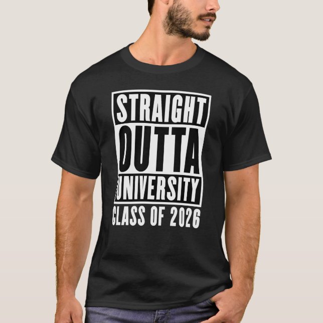 Straight Outta University Class of 2026 T-Shirt (Front)
