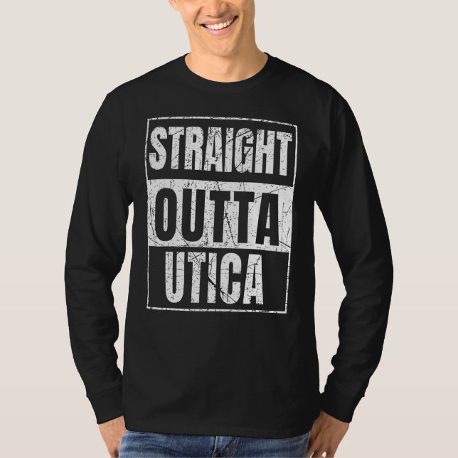 Straight Outta Utica New York State T-Shirt (Front)