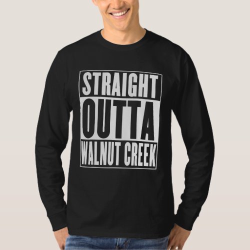 Straight Outta Walnut Creek T-Shirt
