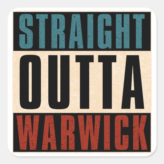 Straight Outta Warwick Rhode Island RI Square Sticker (Front)
