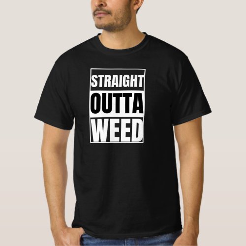 Straight outta weed T_Shirt