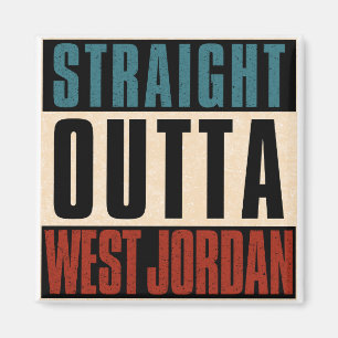 Straight Outta West Jordan Utah UT Magnet