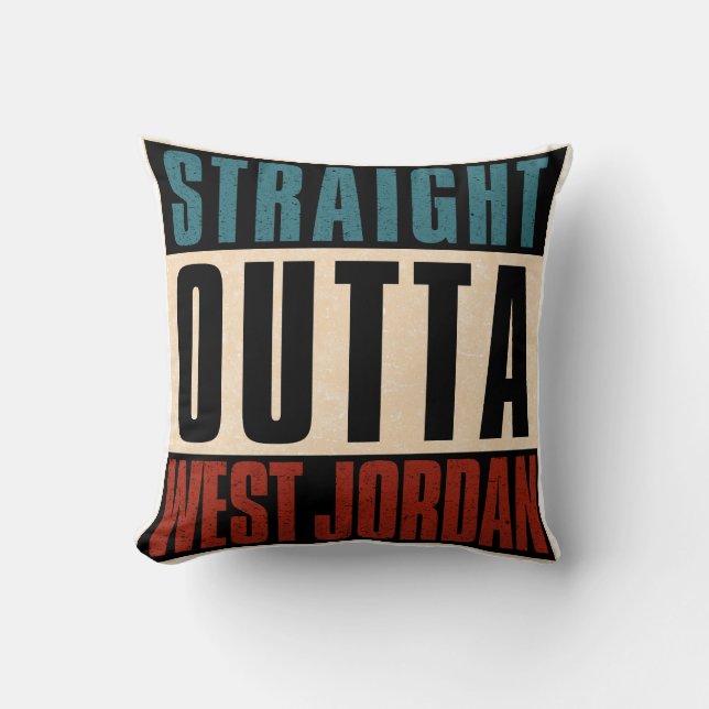 Straight Outta West Jordan Utah UT Throw Pillow (Front)