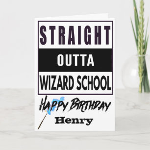 Straight Outta WIZARD School Birthday Card