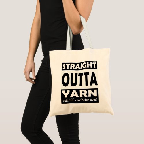 Straight Outta Yarn â Crafts  Your Text Tote Bag