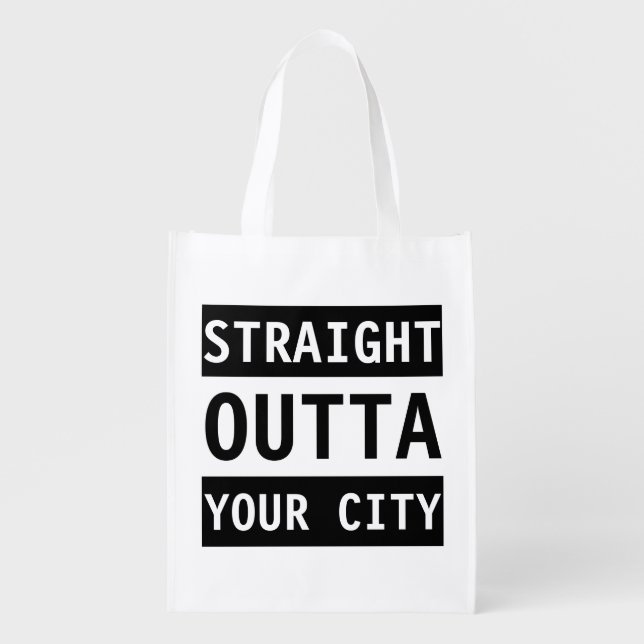 Straight Outta Your City Grocery Bag (Front)