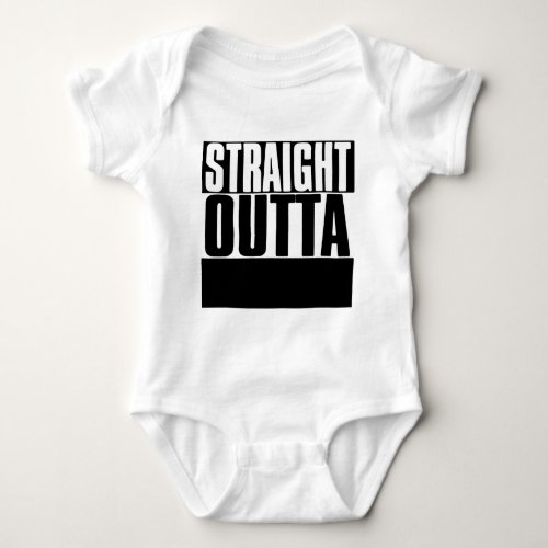 STRAIGHT OUTTA YOUR TEXT CUSTOM BABY BODYSUIT