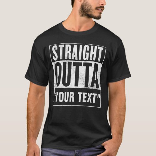 Straight Outta YOUR TEXT for dark tees