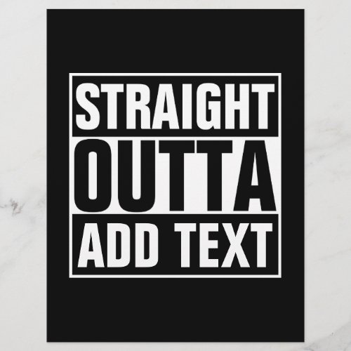 STRAIGHT OUTTA _ your text here with custom text Flyer