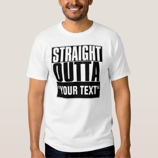 STRAIGHT OUTTA 