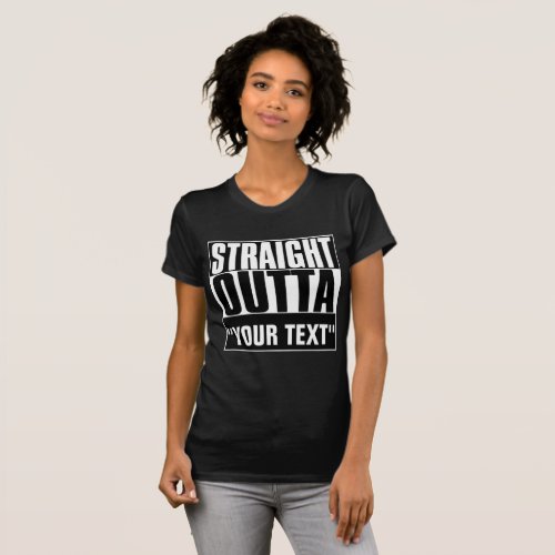STRAIGHT OUTTA YOUR TEXT T_SHIRT
