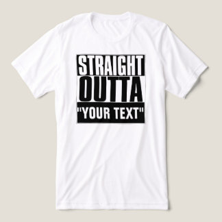 STRAIGHT OUTTA "YOUR TEXT" T-SHIRT Tri-Blend SHIRT