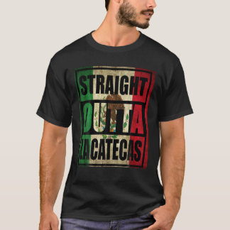 STRAIGHT OUTTA ZACATECAS MEXICO T SHIRT