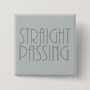 Straight Passing Pinback Button