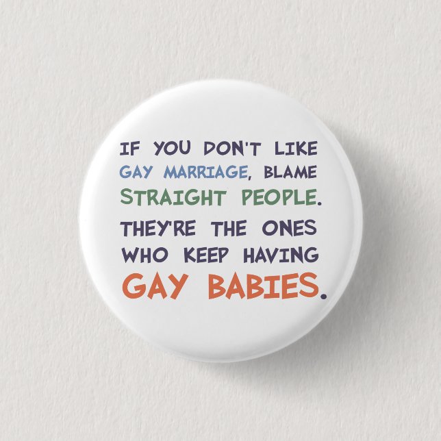 Straight People Are Having Gay Babies Button (Front)