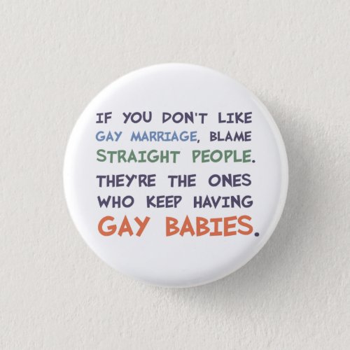 Straight People Are Having Gay Babies Button