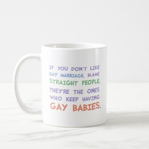Straight People Are Having Gay Babies  Coffee Mug