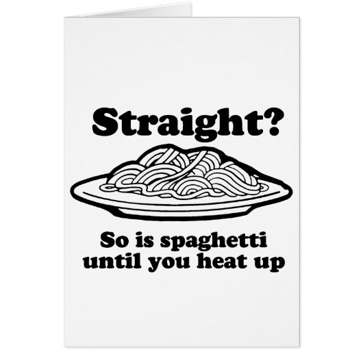 STRAIGHT? So is spaghetti Cards (Front)