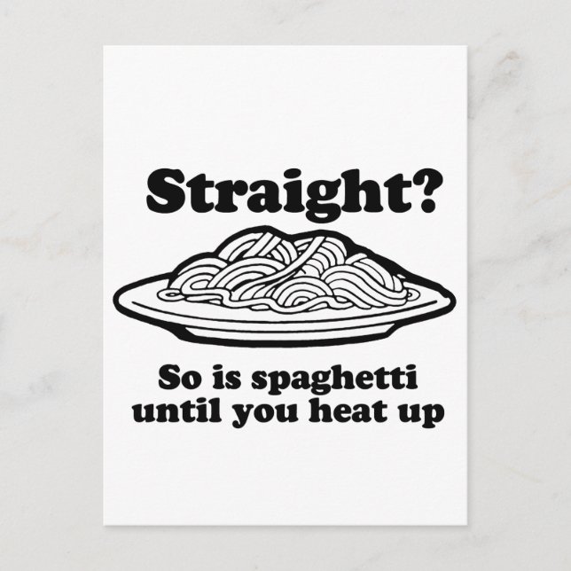 STRAIGHT? So is spaghetti Postcard (Front)