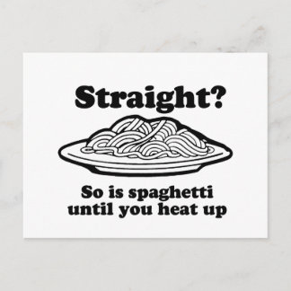STRAIGHT? So is spaghetti Postcard