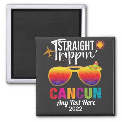 Straight Trippin Cancun Mexico Travel Vacation T_S Magnet