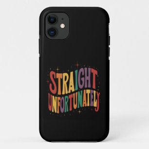 Straight Unfortunately Groovy LGBTQ Pride Gay iPhone 11 Case
