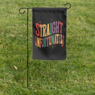 Straight Unfortunately Groovy LGBTQ Pride Gay Garden Flag