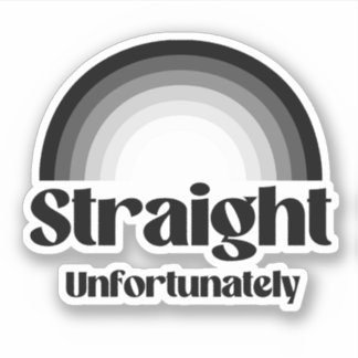 Straight unfortunately sticker