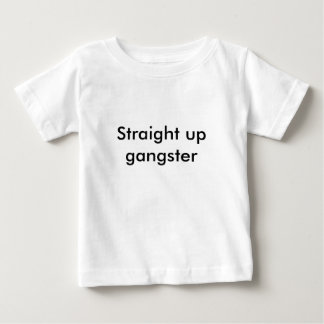 Straight up gangster baby T-Shirt