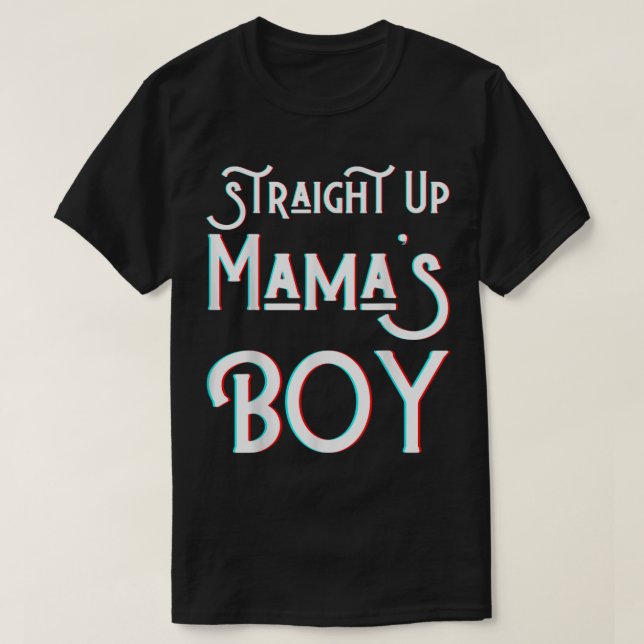 Straight Up Mama's Boy Mom Favorite Twin Funny Mam T-Shirt (Design Front)