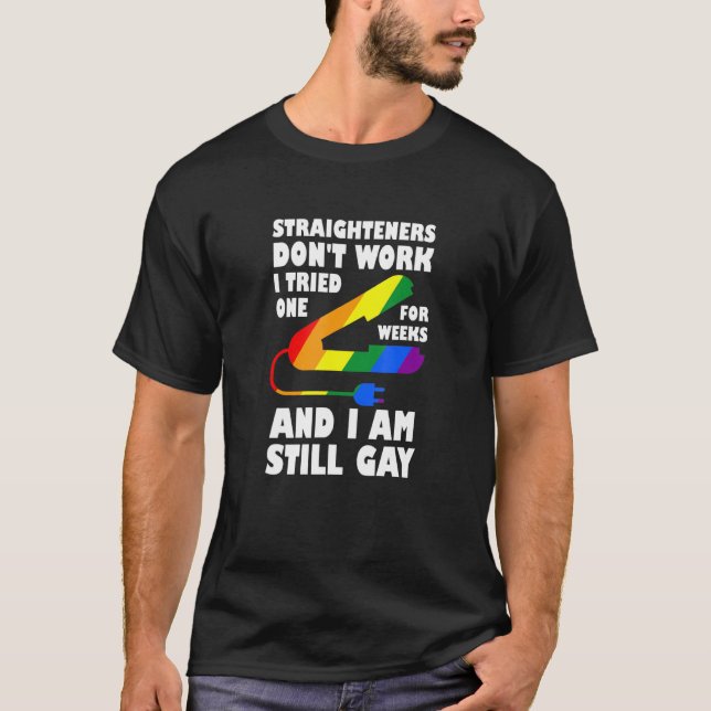 Straighteners Dont Work Lgbt Pride Gay Lesbian T-Shirt (Front)