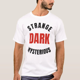 strange dark and mysterious, Mr. Ballen   T-Shirt