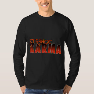 STRANGE KARMA SWEATSHIRT T-Shirt