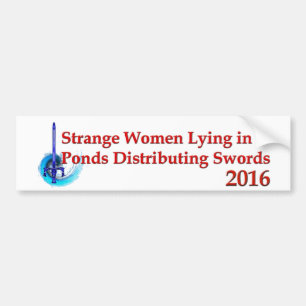 Strange Women Lying In Ponds 2016 Bumper Sticker