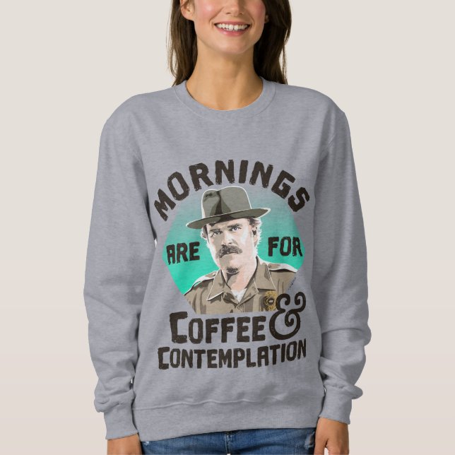 Stranger Things Hopper Mornings Are For Coffee Sweatshirt (Front)