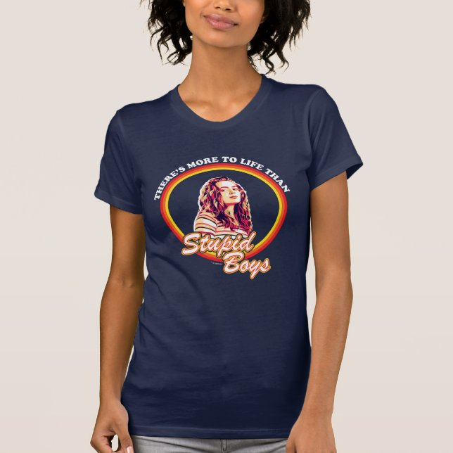 Stranger Things More To Life Than Stupid Boys T-Shirt (Front)
