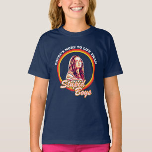 Stranger Things More To Life Than Stupid Boys T-Shirt