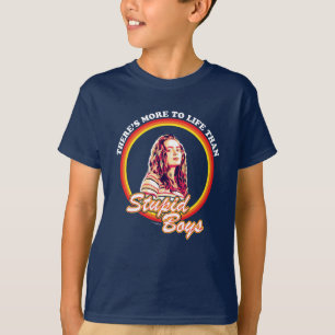 Stranger Things More To Life Than Stupid Boys T-Shirt