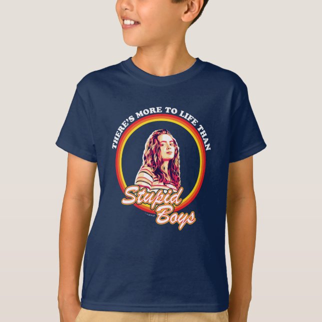 Stranger Things More To Life Than Stupid Boys T-Shirt (Front)