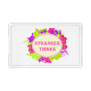 Stranger thinks quote in 80s tv show style acrylic tray
