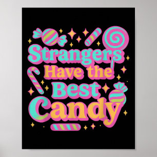 Strangers Have The Best Candy Funny Candy Poster