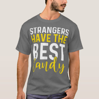 Strangers Have The Best Candy Lollipop 1559 T-Shirt