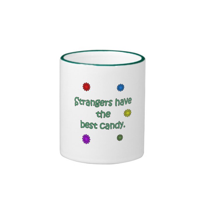 Strangers Have The Best Candy Mug