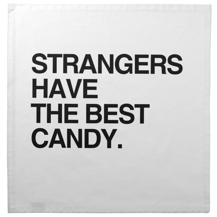 STRANGERS HAVE THE BEST CANDY NAPKIN