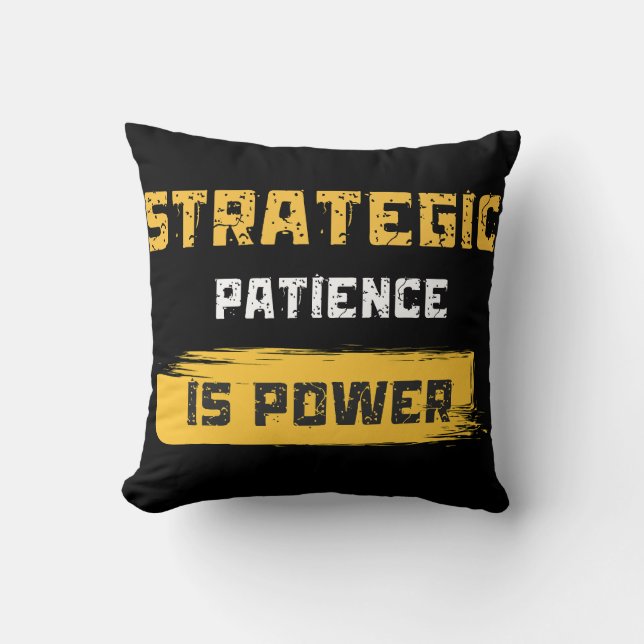 strategic patience is power. philosophical quotes throw pillow (Front)