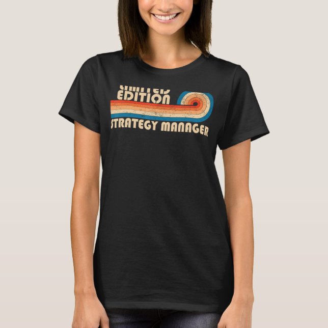 STRATEGY MANAGER Funny Job Title Profession Birthd T-Shirt (Front)