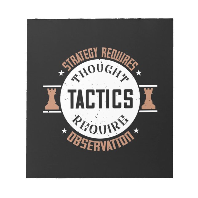 Strategy Requires Thought, Tactics Require Observa Notepad (Front)