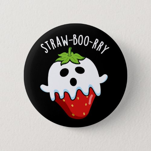 Straw_boo_rry  Funny Strawberry Pun Dark BG Button
